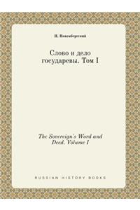 The Sovereign's Word and Deed. Volume I