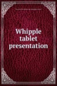 WHIPPLE TABLET PRESENTATION
