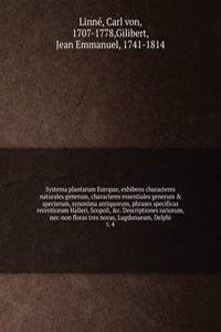 Systema plantarum Europae, exhibens characteres naturales generum, characteres essentiales generum & specierum, synonima antiquorum, phrases specificas recentiorum Halleri, Scopoli, &c. Descriptiones rariorum, nec-non floras tres novas, Lugdunaeam,
