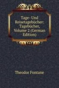 Tage- Und Reisetagebucher: Tagebucher, Volume 2 (German Edition)