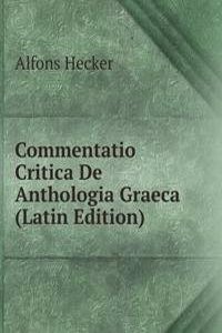 Commentatio Critica De Anthologia Graeca (Latin Edition)