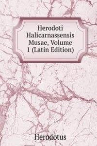 Herodoti Halicarnassensis Musae, Volume 1 (Latin Edition)