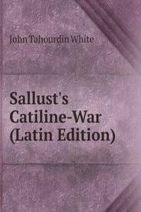 Sallust's Catiline-War (Latin Edition)