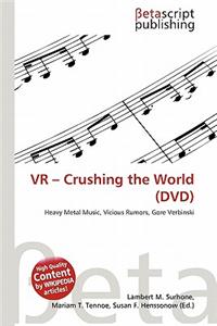 VR - Crushing the World (DVD)