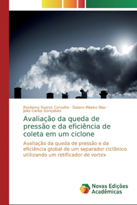 Avaliação da queda de pressão e da eficiência de coleta em um ciclone