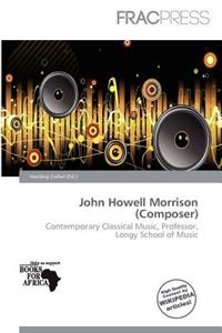 John Howell Morrison (Composer)