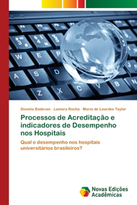 Processos de Acreditação e indicadores de Desempenho nos Hospitais