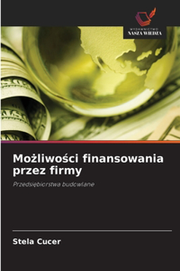 Mozliwosci finansowania przez firmy