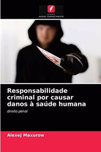 Responsabilidade criminal por causar danos à saúde humana