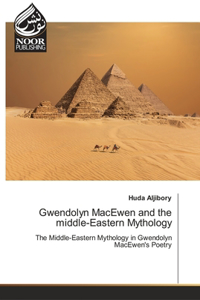 Gwendolyn MacEwen and the middle-Eastern Mythology