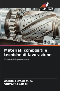 Materiali compositi e tecniche di lavorazione