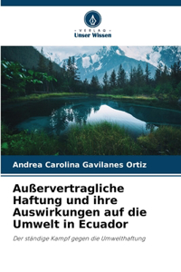 Außervertragliche Haftung und ihre Auswirkungen auf die Umwelt in Ecuador