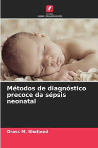 Métodos de diagnóstico precoce da sépsis neonatal