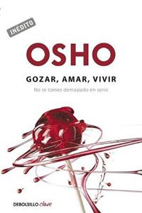 Gozar, amar, vivir / Enjoy, Love, Live