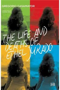 Life and Deaths of Ethel Jurado