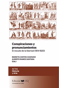 Conspiraciones y pronunciamientos. El rescate de la libertad (1814-1820): El rescate de la libertad (1814-1820)