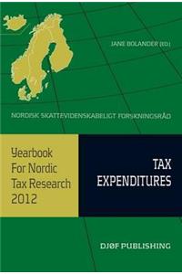 Yearbook on Nordic Tax Research 2012. Tax Expenditures