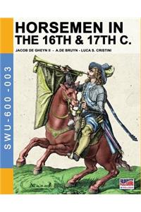 Horsemen in the 16th & 17th C.