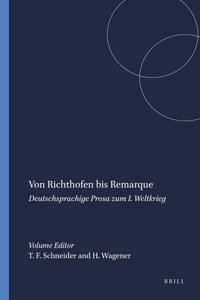 Von Richthofen Bis Remarque: Deutschsprachige Prosa Zum I. Weltkrieg (Amsterdamer Beitrage Zur Neueren Germanistik, 53)