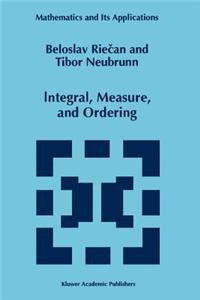 Integral, Measure, and Ordering