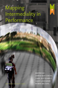 Mapping Intermediality in Performance