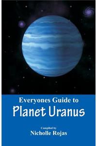 Everyone's Guide to Planet Uranus