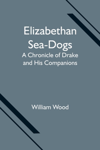 Elizabethan Sea-Dogs