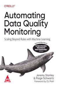 Automating Data Quality Monitoring: Going Deeper Than Data Observability (Grayscale Indian Edition)