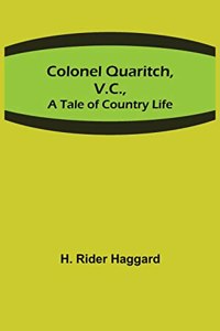 Colonel Quaritch, V.C.; A Tale of Country Life