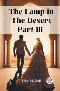 Lamp in the Desert PART III