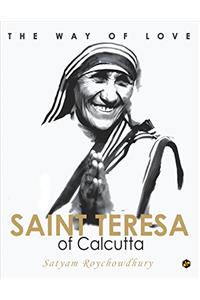 The Way of Love: Saint Teresa of Calcutta