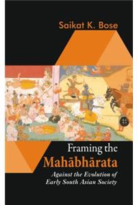 Framing the Mahabharata: Against the Evolution of Early South Asian Society