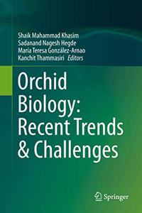 Orchid Biology: Recent Trends & Challenges