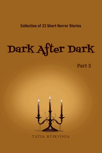 Dark After Dark - Part 3
