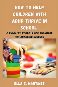 How to help children with ADHD thrive in school