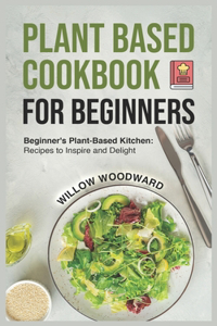 Plant Based Cookbook for Beginners