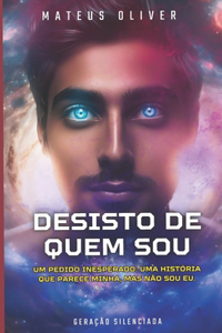 Desisto de quem eu sou