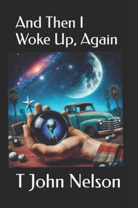 And Then I Woke Up, Again