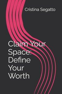 Claim Your Space