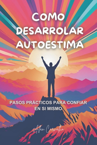 Cómo Desarrollar Autoestima