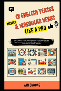 Master 12 English Tenses & Irregular Verbs Like A Pro