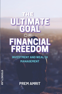 ultimate goal of financial freedom