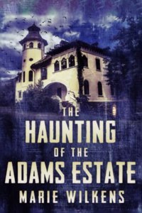 Haunting of The Adams Estate