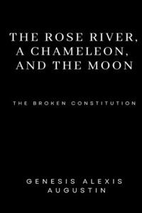 The rose river, a chameleon and the moon