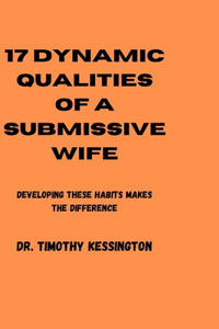 17 Dynamic Qualities of a Submissive Wife