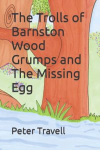Trolls of Barnston Wood Grumps and The Missing Egg