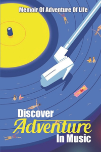 Discover Adventure In Music