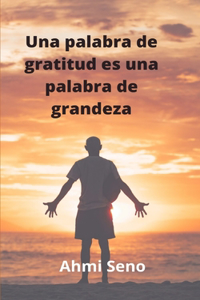 palabra de gratitud es una palabra de grandeza