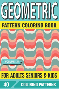 Geometric Pattern Coloring Book For Adults Seniors and Kids