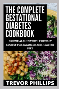 The Complete Gestational Diabetes Cookbook